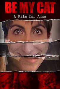 Witness the one man Nightmare Circus: A review of Be My Cat: A film for Anne (2015)