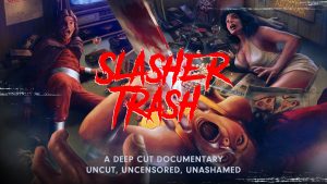 Slasher Trash: The Ultimate Slasher Documentary
